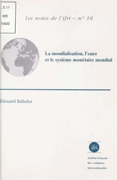 la mondialisation, l'euro et le système monetaire mondial (ebook)-edouard balladur-9782402363952