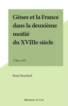 genes et la france dans la deuxième moitie du xviiie siècle (ebook)-rené boudard-9782402626552