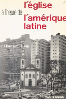 l'eglise a l'heure de l'amerique latine (ebook)-françois houtart-emile pin-9782403065152