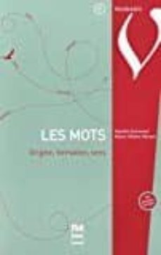 les mots : origine, formation, sens (vocabulaire et lexique)-9782706126352