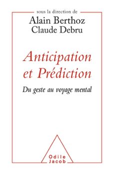 anticipation et prediction (ebook)-alain berthoz-claude debru-9782738166852