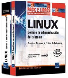 linux:  domine la administracion del sistema. practicas tecnicas + libro de referencia (pack 2 libros)-sebastien rohaut-9782746058552