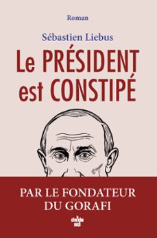 le president est constipe (ebook)-sébastien liébus-9782749183152