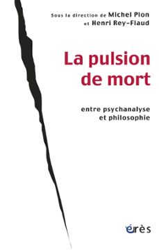 la pulsion de mort entre psychanalyse et philosophie (ebook)-michel plon-henri rey flaud-9782749226552