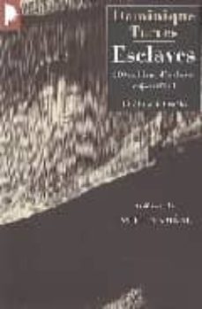 esclaves: 200 millions d esclaves aujourd hui-dominique torres-9782752900852