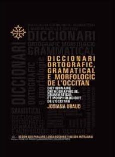 diccionari ortografic, gramatical e morfologic de l occitan-josiana ubaud-9782849741252