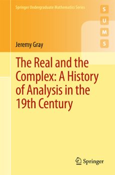 the real and the complex: a history of analysis in the 19th century (ebook)-jeremy gray-9783319237152
