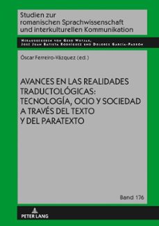 avances en las realidades traductologicas: tecnologia, ocio y sociedad a traves del texto y del paratexto (ebook)-9783631890752