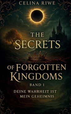 the secrets of forgotten kingdoms (ebook)-celina riwe-9783695141852