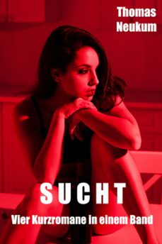sucht (ebook)-thomas neukum-9783755419952