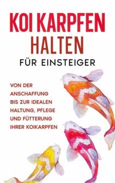 koi karpfen halten fur einsteiger (ebook)-9783756288052