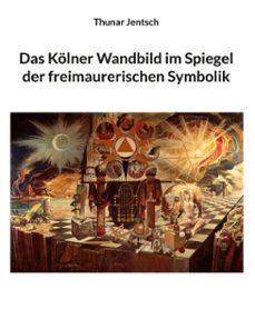 das kolner wandbild im spiegel der freimaurerischen symbolik (ebook)-9783769382952