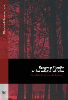 sangre y filiación en los relatos del dolor (ebook)-gabriel gatti-9783954876952