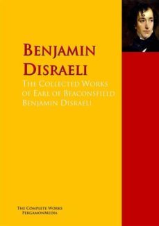 the collected works of earl of beaconsfield benjamin disraeli (ebook)-9783956700552
