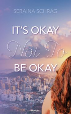 it's okay not to be okay (ebook)-seraina schrag-9783991463252