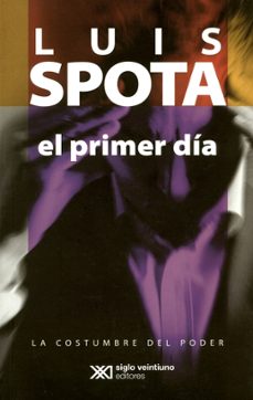 primer dia, el-luis spota-9786070308352