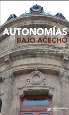 autonomias bajo acecho (ebook)-juan eulogio guerra liera-enrique graue wiechers-enrique fernandez fassnacht-9786070310652