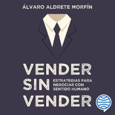 vender sin vender (audiolibro)-alvaro aldrete morfin-9786070785252