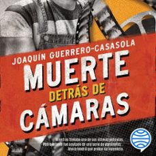 muerte detras de camaras (audiolibro)-joaquin guerrero casasola-9786070790652