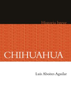 chihuahua. historia breve (ebook)-luis aboites aguilar-9786071641052