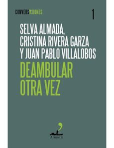 deambular otra vez (ebook)-juan pablo villalobos-selva almada-cristina rivera garza-9786072631052