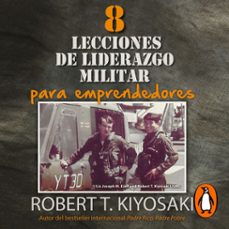 8 lecciones de liderazgo militar para emprendedores (audiolibro)-robert t. kiyosaki-9786073187152