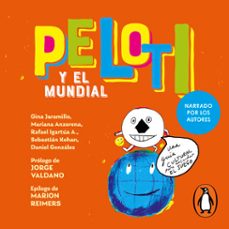 peloti y el mundial (audiolibro)-gina jaramillo-mariana anzorena-rafael igartua a.-9786073874052