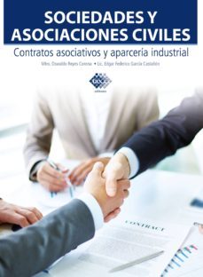 sociedades y asociaciones civiles. contratos asociativos y aparceria industrial 2017 (ebook)-oswaldo reyes corona-edgar federico garcia castañon-9786076291252