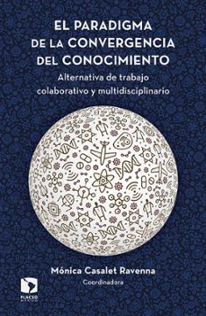 el paradigma de la convergencia del conocimiento (ebook)-mónica casalet ravenna-federico stezano-fernando quezada-9786078517152