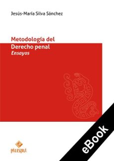 metodologia del derecho penal (ebook)-jesus maria silva sanchez-9786123253752