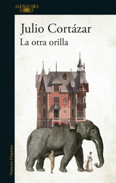 la otra orilla (ebook)-julio cortazar-9786313010752