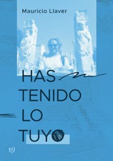 has tenido lo tuyo (ebook)-víctor mauricio llaver-9786313064052