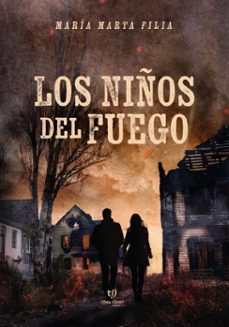 los niños del fuego (ebook)-maría marta filia-9786313065752