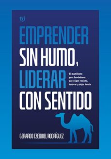 emprender sin humo, liderar con sentido (ebook)-gerardo ezequiel rodríguez-9786313068852