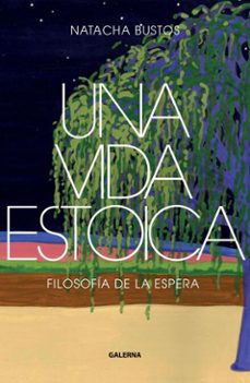 una vida estoica (ebook)-natacha bustos-9786316632852