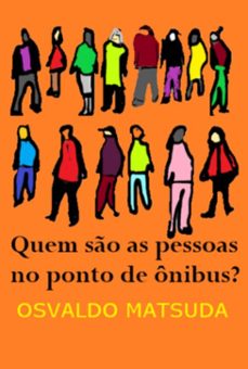 quem so as pessoas no ponto de onibus? (ebook)-osvaldo matsuda-9786500767452