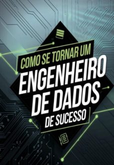 como se tornar um engenheiro de dados de sucesso (ebook)-evandro pereira de mattos-9786501254852
