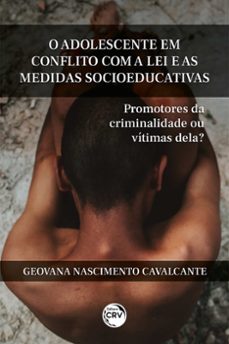 o adolescente em conflito com a lei e as medidas socioeducativas (ebook)-geovana nascimento cavalcante-9786525106052