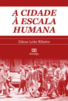 a cidade a escala humana (ebook)-edson leite ribeiro-9786525253152