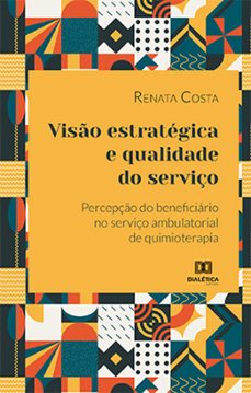 viso estrategica e qualidade do serviço (ebook)-renata costa-9786525257952