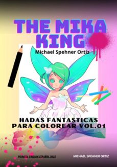 hadas fantasticas para colorear vol.01 the mika king (ebook)-michael spehner ortiz-9786526623152