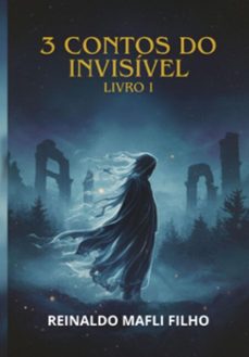 3 contos do invisivel (ebook)-reinaldo mafli filho-9786526657652