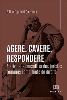 agere, cavere, respondere (ebook)-felipe epprecht douverny-9786527002352