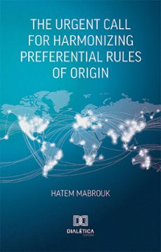 the urgent call for harmonizing preferential rules of origin (ebook)-hatem mabrouk-9786527027652