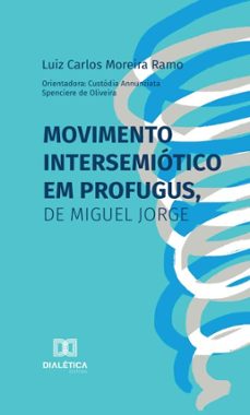 movimento intersemiotico em profugus, de miguel jorge (ebook)-9786527062752