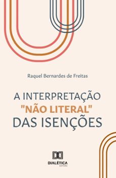 a interpretaço "no literal" das isençes (ebook)-raquel bernardes de freitas-9786527088752