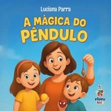 a magica do pendulo (ebook)-luciana parra-9786528037452