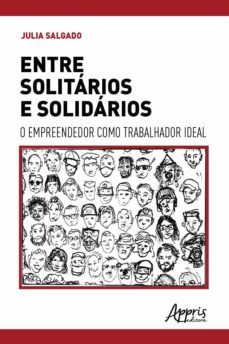 entre solitarios e solidarios, o empreendedor como trabalhador ideal (ebook)-julia salgado-9786555237252