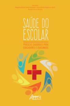 saude do escolar: praticas saudaveis para educadores e educandos (ebook)-saude do escolar: praticas saudaveis para educadores e educandos-lorenna bastos nogueira da rocha-denizete lima de mesquita-9786555239652