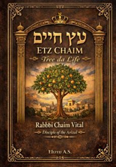 sefer etz chaim  tree of life  rabbi chaim vital (ebook)-elizeu antonio souza ; rabbi isaac luria ; rabbi chaim de vital-9786583404152